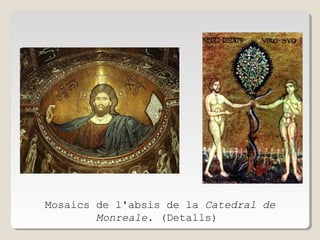 Mosaics de l'absis de la Catedral de
Monreale. (Detalls)

 