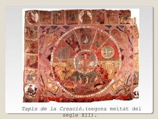 Tapís de la Creació.(segona meitat del
segle XII).

 