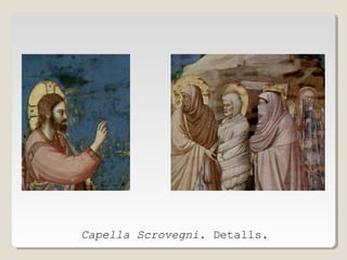 Capella Scrovegni. Detalls.

 