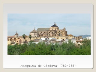Mesquita de Còrdova (780-785)

 