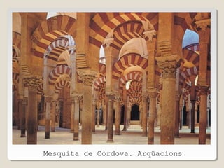 Mesquita de Còrdova. Arqüacions

 