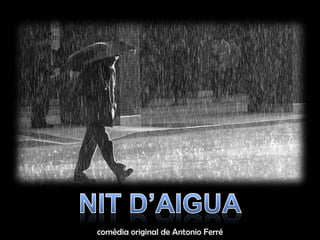 comèdia original de Antonio Ferré
 