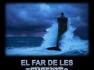 tragèdia original de Lluis Millà
 