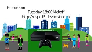 Hackathon
WINNING TEAM GETS
 