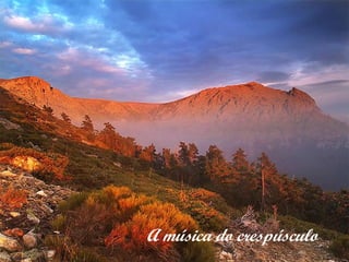 A música do crespúsculo
 