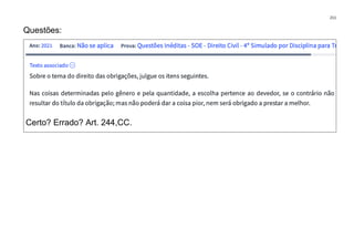 211
Questões:
Certo? Errado? Art. 244,CC.
 