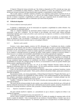 O Superior Tribunal de Justiça já decidiu que "não ofende as disposições do CTN a decisão que exige, para
suspender a exicribilidade do crédito tributário, o depósito em dinheiro." E assim, não conheceu de recurso contra
decisão que recusará a aceitação de fiança bancária para suspender a exigibilidade do crédito tributário."
      Não se pode, repita-se, confundir o depósito voluntário, com o depósito contra-cautela. O primeiro há de ser
necessariamente em dinheiro, nos termos do art. 151, inciso II, do Código Tributário Nacional. O segundo, porém,
que não se destina a suspender a exigibilidade do crédito, posto que a suspensão decorre da medida liminar, mas
apenas a garantir o seu pagamento, pode ser substituído e por outra forma de garantia.

4.3      O Direito de depositor

4.3.1. Desnecessidade de autorização judicial

       O depósito é, simplesmente, um ato do interessado em suspender a exigibilidade do crédito tributário. Sua
prática independe de autorização judicial.
       Aliás, se o depósito dependesse de autorização judicial, teríamos de concluir que o juiz poderia negar tal
autorização, o que não é verdadeiro. Por isto mesmo se tem afirmado, com inteira razão, embora utilizando
terminologia imprópria, que é sempre procedente a ação cautelar que visa depositor, em dinheiro, a dívida tributária
judicialmente discutida.
       Na verdade a ação cautelar, como qualquer outra, em princípio pode ser procedente, ou improcedente. O
direito de depositar é que, em princípio, é incontestável, até porque a rigor o seu exercício favorece a Fazenda
Pública, não está sendo razoável, portanto, opor-se a ele qualquer obstáculo.

4.3.2          Depósito e ação cautelar

       Existem, é certo, alguns julgados, inclusive do STJ, afirmando que o "contribuinte tem direito a medida
cautelar, para fazer depósito capaz de inibir a execução fiscal. E até julgados nos quais se procura cuidadosamente,
demonstrar em que consistem os pressupostos clássicos da cautelar, no concernente à pretensão de depositar: "o
periculum in mora, nessas hipóteses, consiste na simples sujeição do contribuinte à possibilidade da execução fiscal
ou ao complexo e demorado processo de repetição do inébito. Sendo sumária a cognição no processo cautelar, o
fumus boni juris e se satisfaz com razoalidade e plausibilidade da tese jurídica esposada pelo requerente."
       Cuida-se de construção que se tem prestado, nestes casos, como fundamento para decisões justas, porque
garantidoras, nos casos concretos apreciados e o direito de depositar. Não obstante engenhosa na utilização de
conceitos do direito processual, tal construção deixa, todavia, exposto ao arbítrio o direito de depositar, permitindo
aos que consideram injusto assegurar-se ao contribuinte esse direito, o deneguem, sustentando que a sujeição à
possibilidade de execução não confugura perigo de demora, ou incursionando no mérito da questão tributária para
afirmar ausente a apar6encia do bom direito.
       A efetivação do depósito de que trata o art. 151, II, do Código Tributário Nacional, todavia, não fica a
depender do deferimento, pelo Juiz, de medida cautelar. Por isto mesrno preferimos sustentar a desnecessidade de
ação cautelar, como já decidiu o antigo Tribunal Federal de Recursos.
       Como a lei não dispõe a respeito do procedimento do depósito, alguns juízes, geralmente formalistas, insitem
na exigência da propositura da ação cautelar. Outros, porém, admitem uma petição simples, apenas para comunicar a
efetivação do depósito.
       Recentemente decidiu, com inteira propriedade, o Tribunal Regional Federal da 3ª Região (São Paulo), que "o
pedido de depósito suspensivo da exigibilidade do crédito tributário, como medida preparatória de ação declaratória,
não configura, tecnicamente, procedimento cautelar, vez que não visa assegurar o resultado principal, mas tão-
somente resguardar o próprio contribuinte dos riscos de mora.
       Também o Tribunal de Alçada Cível de São Paulo já decidiu pela desnecessidade de ação cautelar para a
efetivação do depósito.
       Não temos dúvida da desnecessidade de ação cautelar, como também não temos dúvida de que a efetivação do
depósito independe da presença dos requisitos para o deferimento de provimento cautelar, vale dizer, da aparência do
bom direito e do perigo da demora, conforme, aliás, já decidiu o Tribunal Regional Federal da Região.
4.3.3.       Depósito e mandado de segurança

      Há quem entenda incabível o depósito, se o procedimento no que se discute a exigência do tributo é um
mandado de segurança.
      A providência seria incompatível com o rito especial do writ.
      Inexiste, todavia, qualquer incompatibilidade, posto que, no âmbito do mandado de segurança nada se há de
decidir a respeito do depósito. Feita a comunicação de sua existência à Fazenda Pública, o normal é que esta se
abstenha de promover a cobrança respectiva. Se, entretanto, ingressar com a execução fiscal, é no âmbito desta que o
 