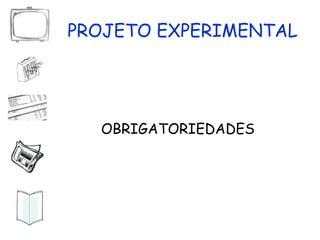 PROJETO EXPERIMENTAL ,[object Object]