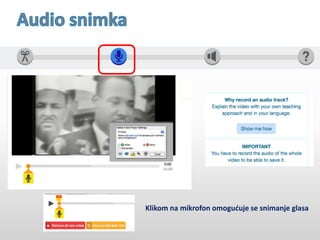 Klikom na mikrofon omogućuje se snimanje glasa
 