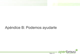 Apéndice B: Podemos ayudarle




                        Página 35
 