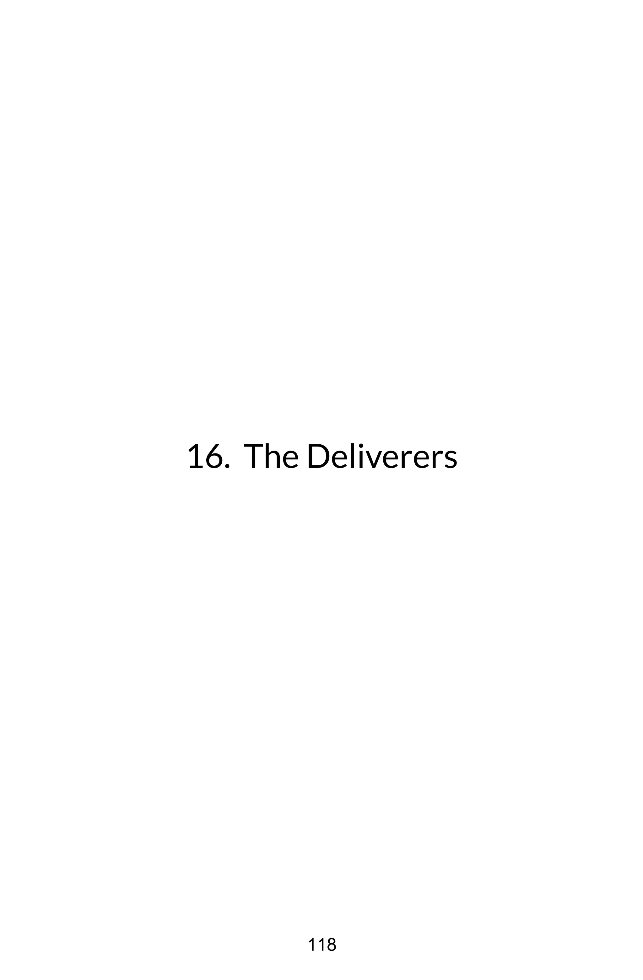 16. The Deliverers
118
 