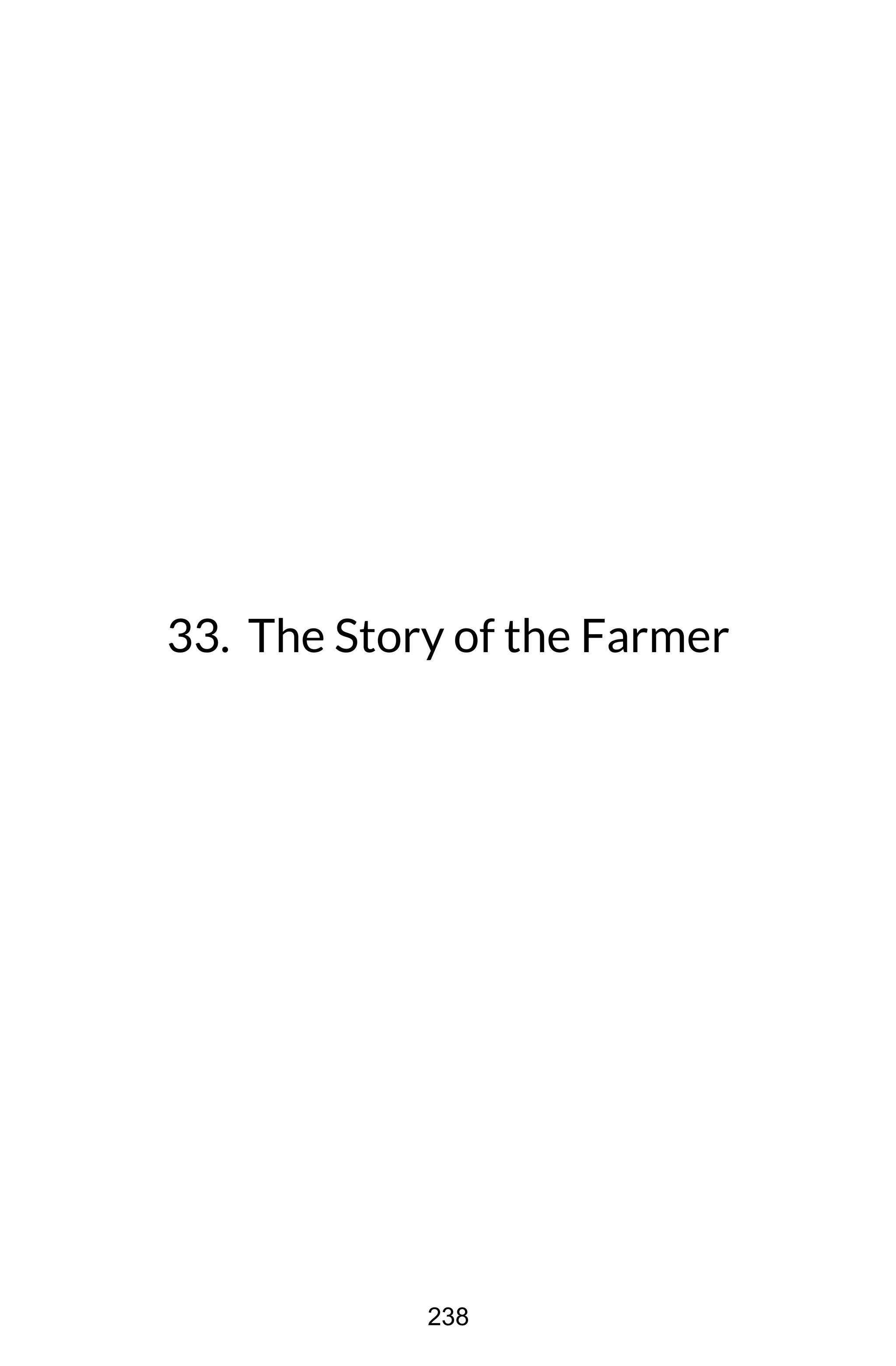 33. The Story of the Farmer
238
 