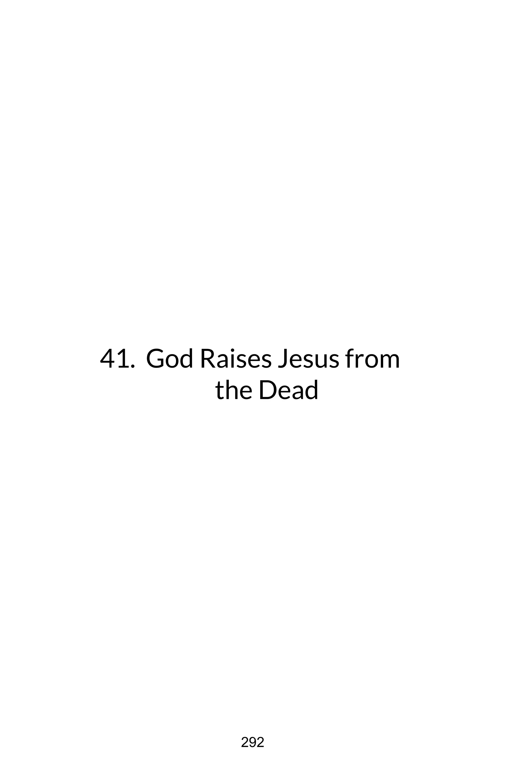 41. God Raises Jesus from
the Dead
292
 