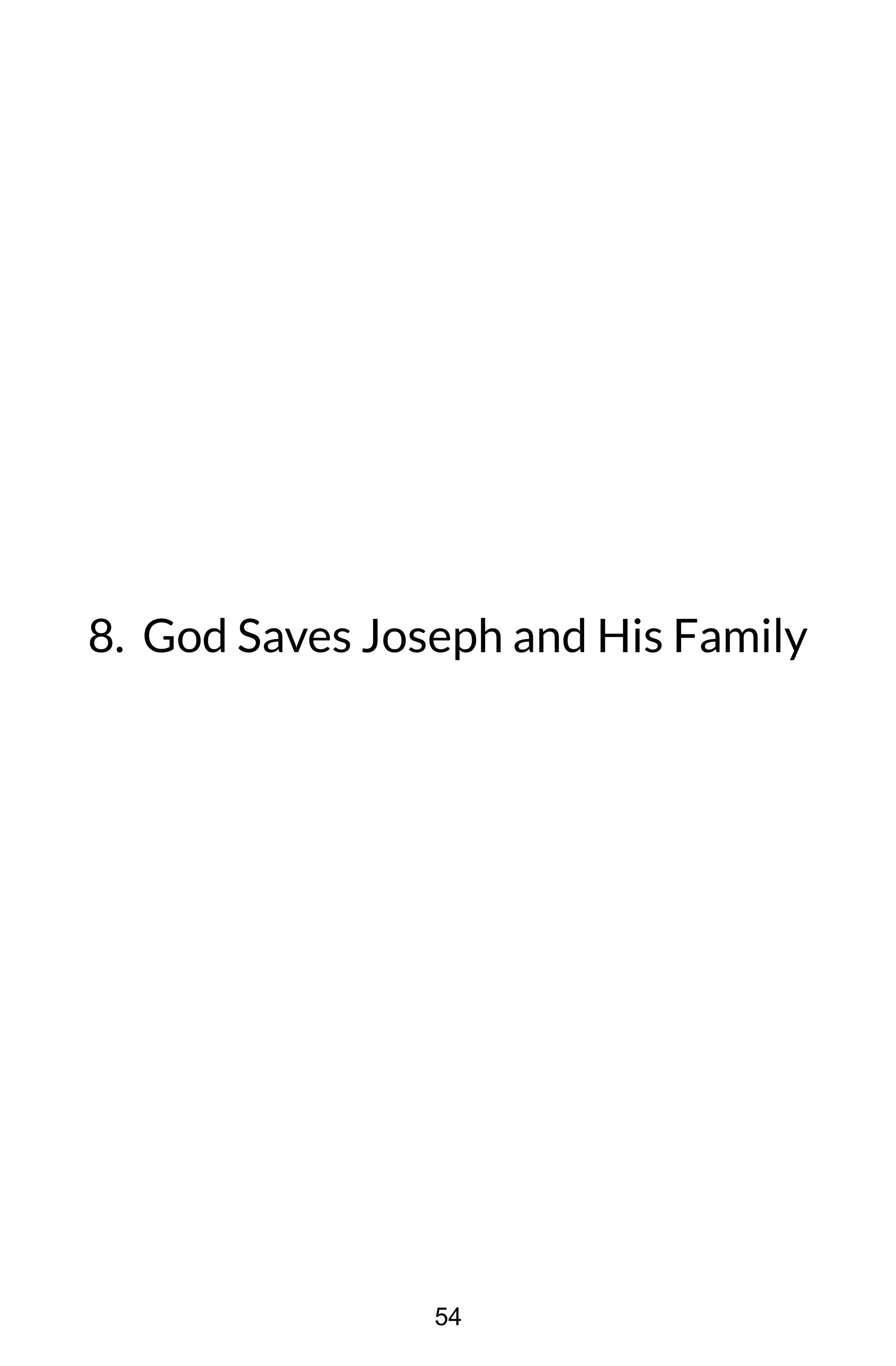8. God Saves Joseph and His Family
54
 