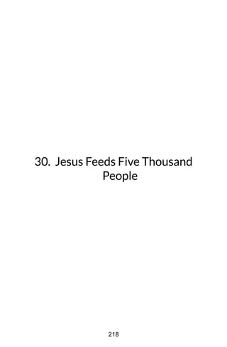30. Jesus Feeds Five Thousand
People
218
 
