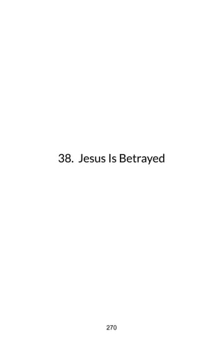 38. Jesus Is Betrayed
270
 