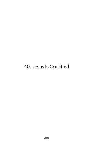 40. Jesus Is Crucified
286
 