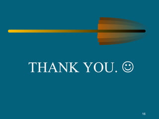 THANK YOU. 
16
 