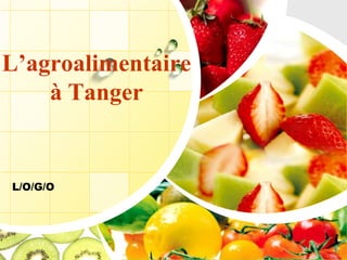 L’agroalimentaireà Tanger 