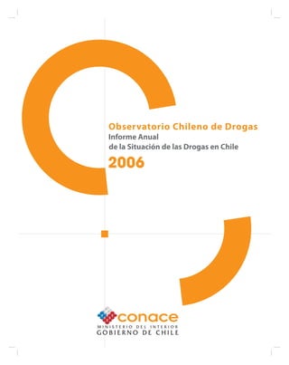 Observatorio Chileno de Drogas
Informe Anual
de la Situación de las Drogas en Chile
 
