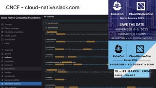 chronosphere.io
CNCF - cloud-native.slack.com
 