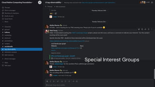 chronosphere.io
Special Interest Groups
 