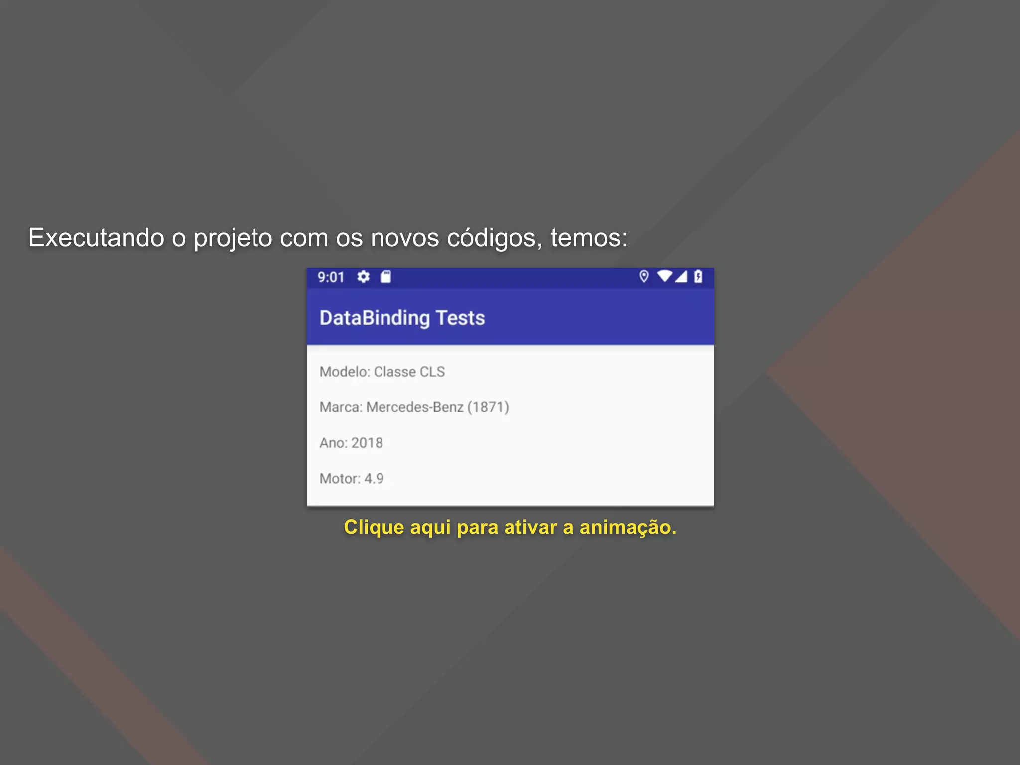 Executando o projeto com os novos códigos, temos:
Clique aqui para ativar a animação.
 