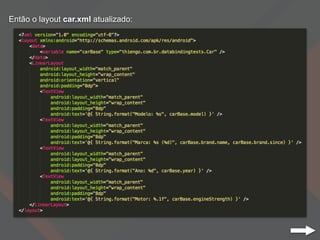 Então o layout car.xml atualizado:
 