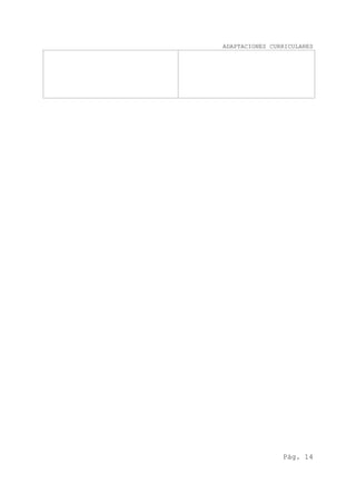 ADAPTACIONES CURRICULARES




                Pág. 14
 