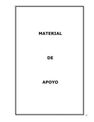 21
MATERIAL
DE
APOYO
 