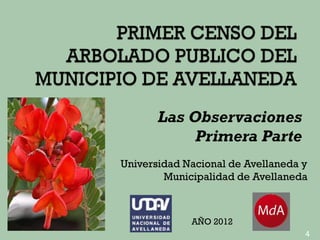 Las Observaciones
            Primera Parte
Universidad Nacional de Avellaneda y
        Municipalidad de Avellaneda



             AÑO 2012
                                   4
 