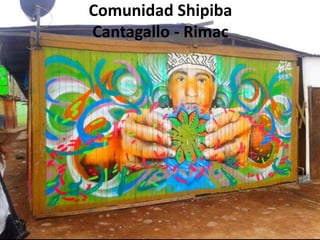 Comunidad Shipiba Cantagallo - Rimac  
