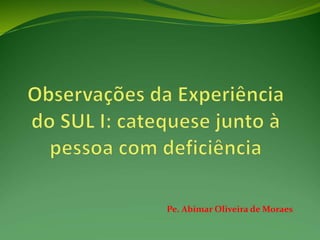 Pe. Abimar Oliveira de Moraes 
 
