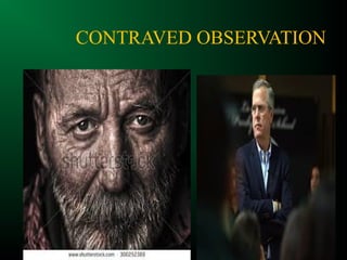 CONTRAVED OBSERVATION
 