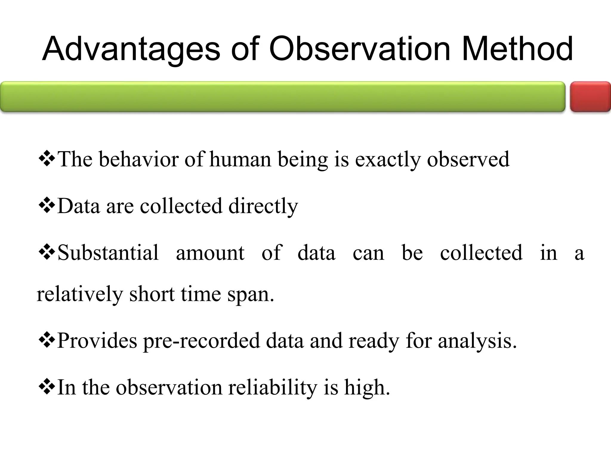 Observation method of data collection is most used type for data