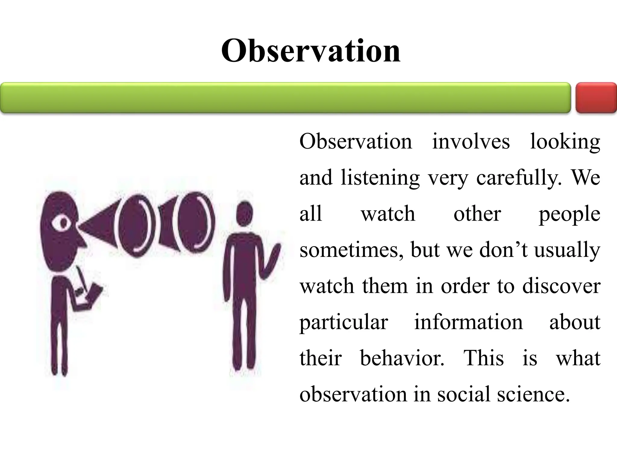 Observation method of data collection is most used type for data