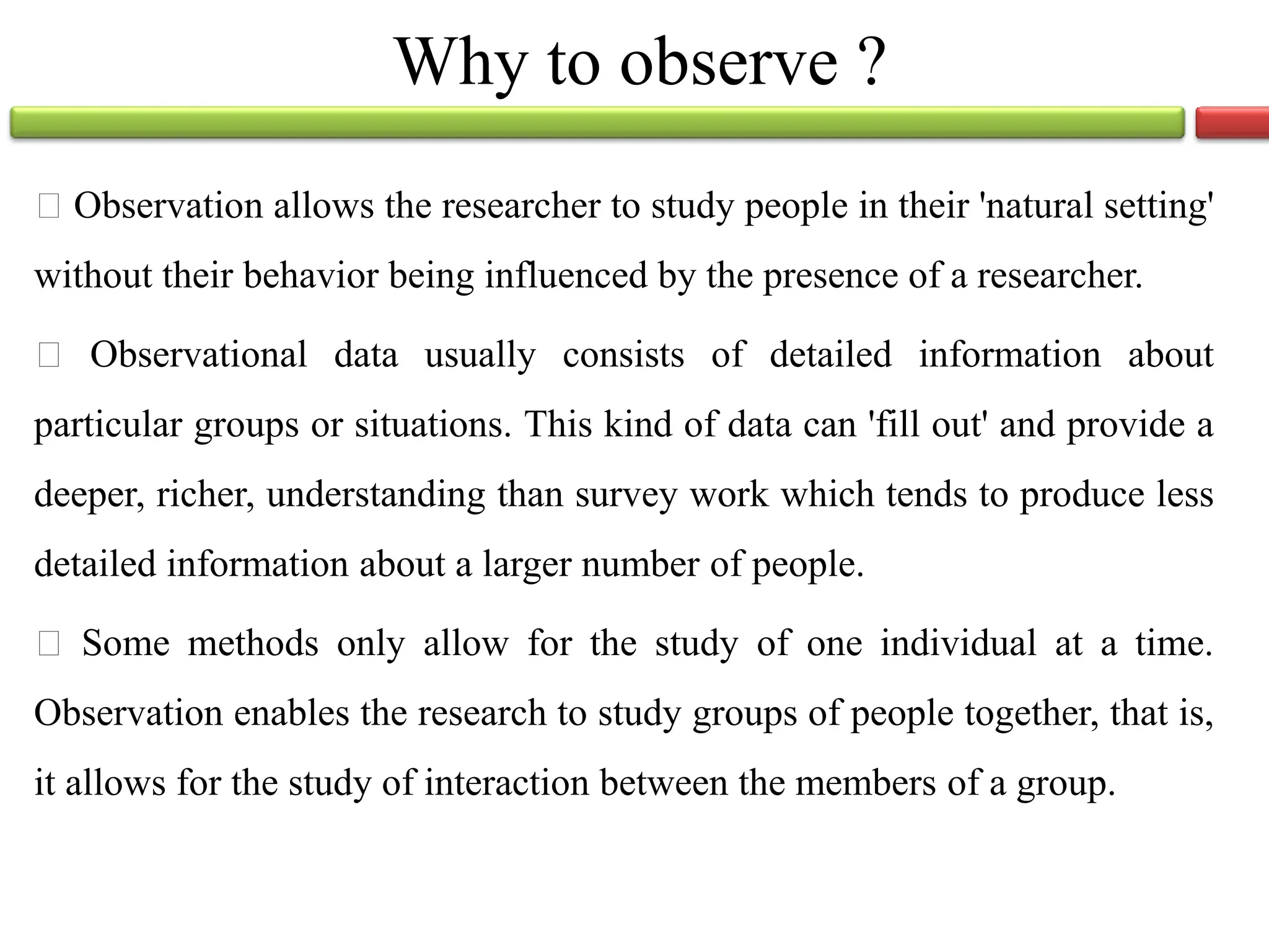 Observation method of data collection is most used type for data