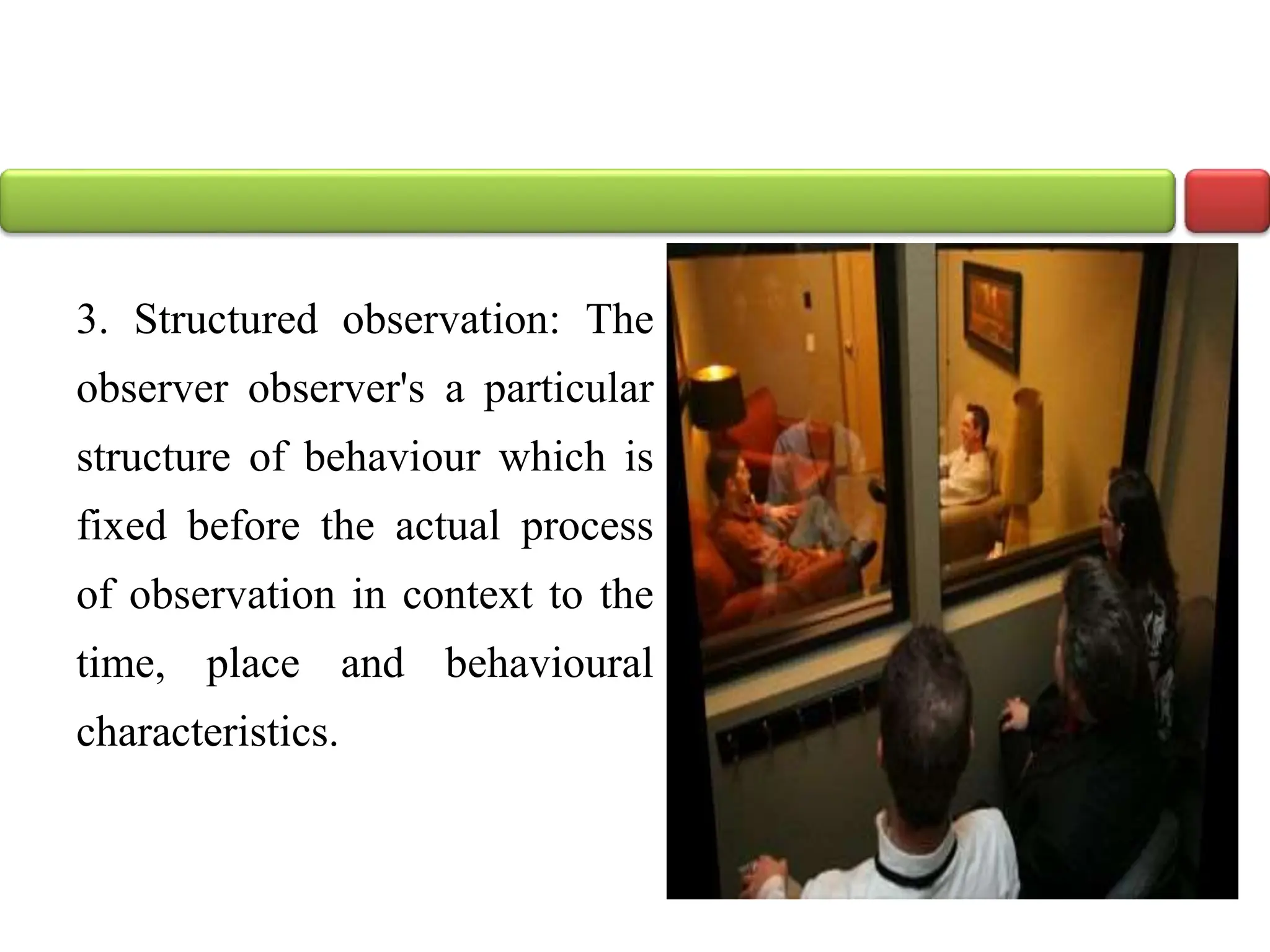 Observation method of data collection is most used type for data