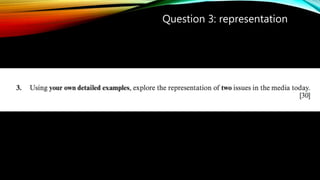 Question 3: representation
 