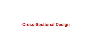 Cross-Sectional Design
 