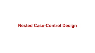 Nested Case-Control Design
 