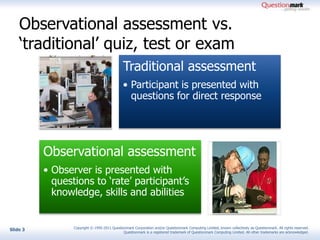 Observational assessment using questionmark
