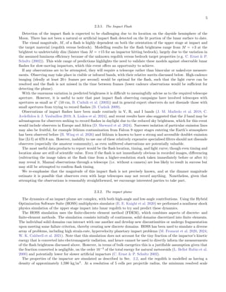 5
2.3.1. The Impact Flash
Detection of the impact flash is expected to be challenging due to its location on the dayside hemisphere of the
Moon. There has not been a natural or artificial impact flash detected on the lit portion of the lunar surface to date.
The visual magnitude, M, of a flash is highly dependent on both the orientation of the upper stage at impact and
the target material (regolith versus bedrock). Modelling results for the flash brightness range from M = +3 at the
brightest to undetectably dim (fainter than M = +15 for an impactor hitting bedrock), largely due to the variation in
the assumed luminous efficiency because of the unknown regolith versus bedrock target properties (e.g. C. Ernst & P.
Schultz (2002)). This wide range of predictions highlights the need to validate these models against observable lunar
flashes for slow-moving impactors, which this event offers an opportunity to achieve.
If any observations are to be attempted, they will require a telescope rather than binocular or naked-eye measure-
ments. Observing may take place in visible or infrared bands, with their relative merits discussed below. High-cadence
imaging (ideally at least 20+ frames per second) would be optimal for the flash, such that the light curve can be
resolved and the flash is not missed in the time between frames (lower cadence observations would be sufficient for
detecting the plume).
With the enormous variation in predicted brightness it is difficult to meaningfully advise as to the required telescope
aperture. However, it is useful to note that past impact flash observing campaigns have involved telescopes with
apertures as small as 4” (10 cm, B. Cudnik et al. (2003)) and in general expert observers do not dissuade those with
small apertures from trying to record flashes (B. Cudnik 2009).
Observations of impact flashes have been made routinely in V, R, and I bands (J. M. Madiedo et al. 2018; C.
Avdellidou & J. Vaubaillon 2019; A. Liakos et al. 2024), and recent results have also suggested that the J band may be
advantageous for observers seeking to record flashes in daylight due to the reduced sky brightness, which for this event
would include observers in Europe and Africa (D. Sheward et al. 2024). Narrower isolation of particular emission lines
may also be fruitful, for example lithium contamination from Falcon 9 upper stages entering the Earth’s atmosphere
has been observed before (R. Wing et al. 2026) and lithium is known to have a strong and accessible doublet emission
line (Li I) at 670.8 nm. However, inability to use one of these relatively expensive specialised filters should not dissuade
observers (especially the amateur community), as even unfiltered observations are potentially valuable.
The most useful data products to report would be the flash location, timing, and light curve; though even timing and
location alone are still of scientific value. Even if the flash is not immediately obvious in recorded images, differencing
(subtracting the image taken at the flash time from a higher-resolution stack taken immediately before or after it)
may reveal it. Manual observations through a telescope (i.e. without a camera) are less likely to result in success but
may still be attempted to confirm flash timing.
We re-emphasise that the magnitude of this impact flash is not precisely known, and at the dimmer magnitude
estimate it is possible that observers even with large telescopes may not record anything. Nonetheless, given that
attempting the observations is reasonably straightforward, we encourage interested parties to take part.
2.3.2. The impact plume
The dynamics of an impact plume are complex, with both high-angle and low-angle contributions. Using the Hybrid
Optimization Software Suite (HOSS) multiphysics simulator (E. E. Knight et al. 2020) we performed a nonlinear shock
physics simulation of the upper stage impact into lunar regolith to try and predict these dynamics.
The HOSS simulation uses the finite-discrete element method (FDEM), which combines aspects of discrete- and
finite-element methods. The simulation consists initially of continuous, solid domains discretized into finite elements.
The individual solid domains can interact with one another and develop new discontinuities or undergo fragmentation
upon meeting some failure criterion, thereby creating new discrete domains. HOSS has been used to simulate a diverse
array of problems, including high strain-rate, hypervelocity planetary impact problems (M. Froment et al. 2020, 2024;
W. K. Caldwell et al. 2021). Note that this simulation does not account for the tiny fraction of the impactor’s kinetic
energy that is converted into electromagnetic radiation, and hence cannot be used to directly inform the measurements
of the flash brightness discussed above. However, in terms of bulk energetics this is a justifiable assumption given that
the fraction converted is negligible, on the order 10−3
of the total energy for natural meteoroids (L. Bellot Rubio et al.
2000) and potentially lower for slower artificial impactors (C. Ernst & P. Schultz 2002).
The properties of the impactor are simulated as described in Sec. 2.2, and the regolith is modelled as having a
density of approximately 1,590 kg/m3
. At a resolution of 5 cells per projectile radius, the minimum resolved scale
 