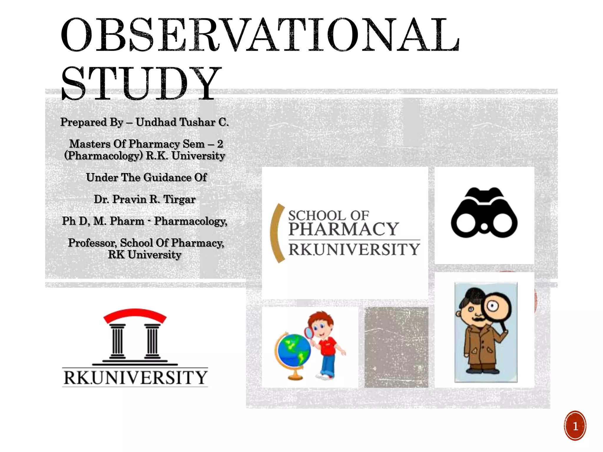 Prepared By – Undhad Tushar C.
Masters Of Pharmacy Sem – 2
(Pharmacology) R.K. University
Under The Guidance Of
Dr. Pravin R. Tirgar
Ph D, M. Pharm - Pharmacology,
Professor, School Of Pharmacy,
RK University
1
 