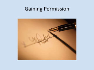 Gaining Permission
 