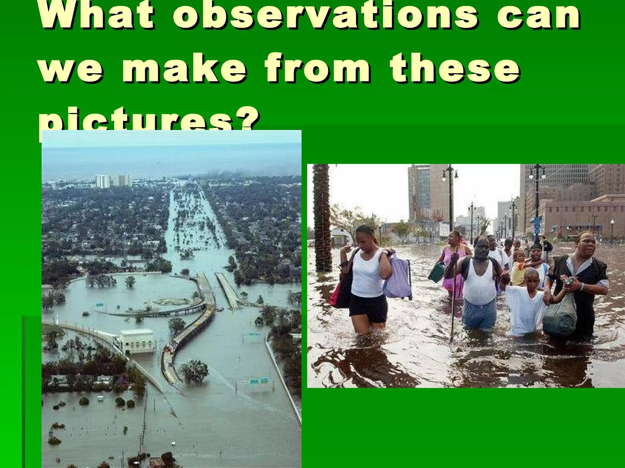 What observations can we make from these pictures?