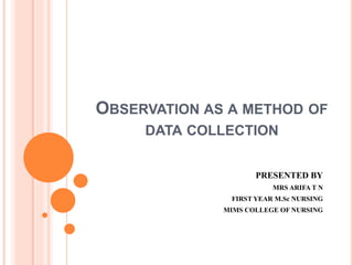 Observation as a method of data collection | PPT