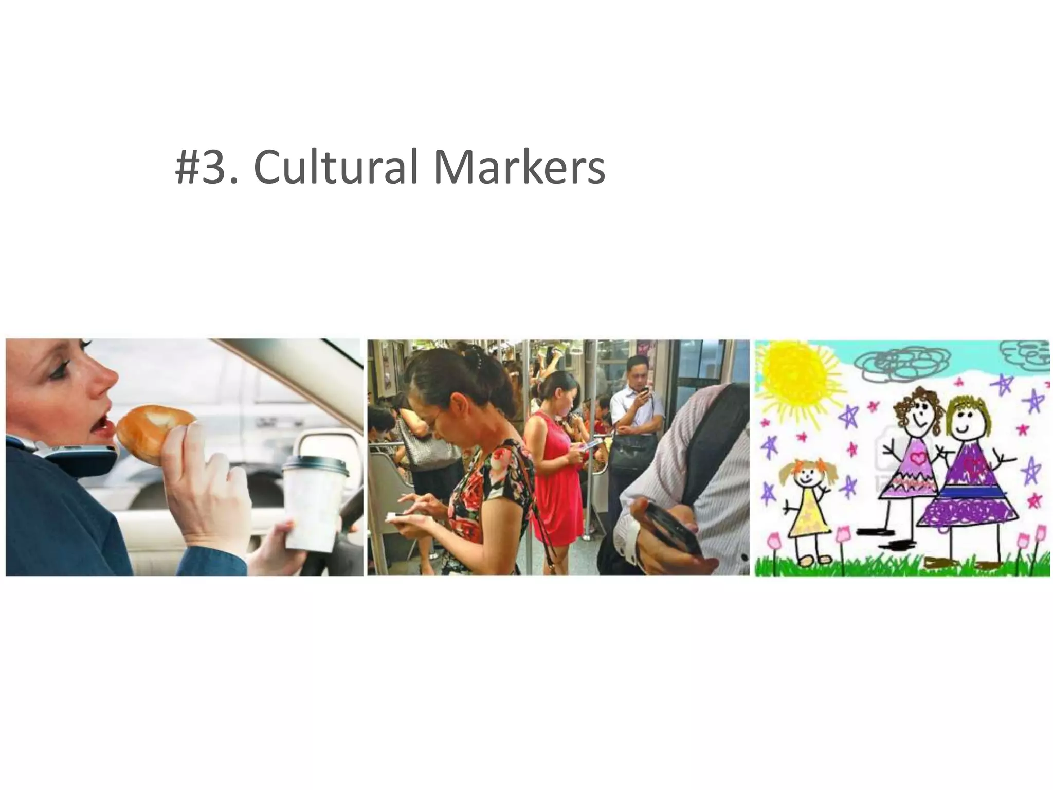 #3. Cultural Markers
 