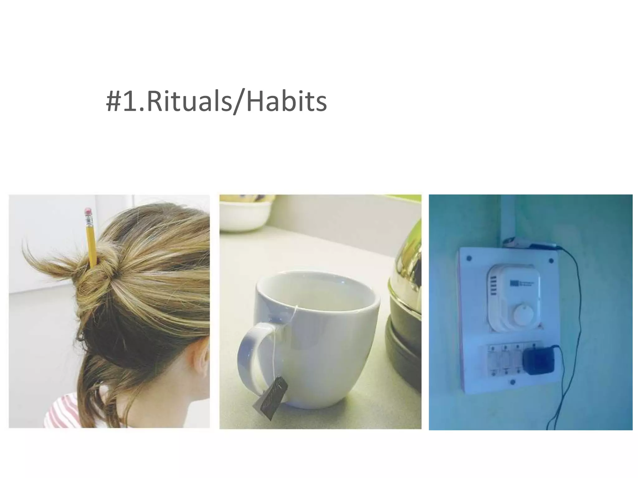 #1.Rituals/Habits
 