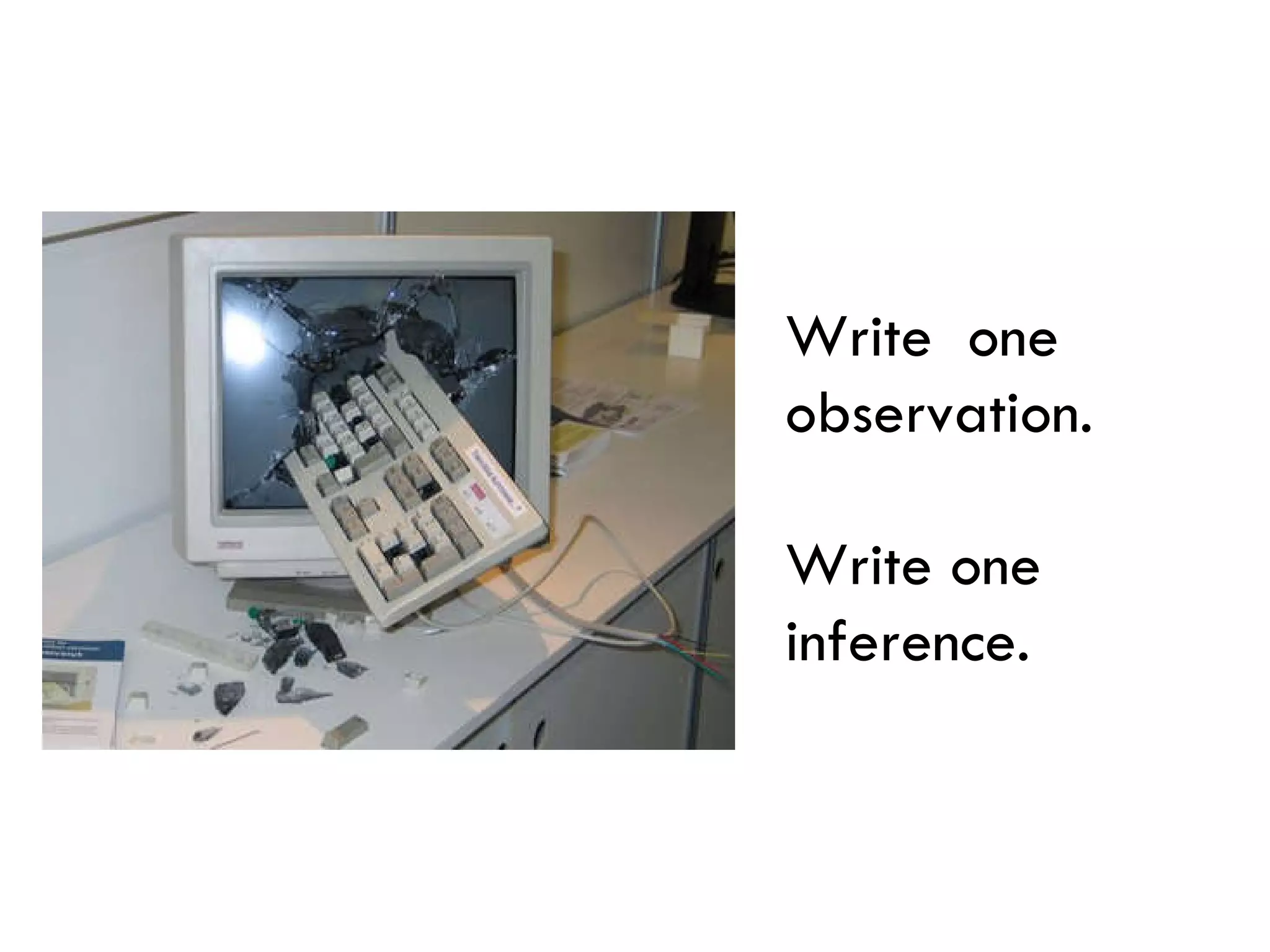Write  one observation.  Write one inference. 